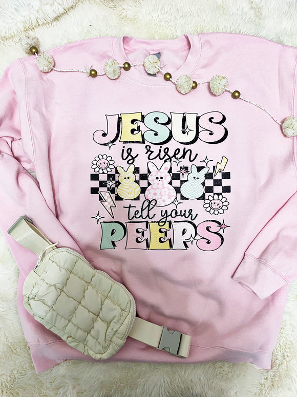 Jesus is Risen Tell Your Peeps Easter Tee/Sweatshirt