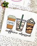 Caffeine Obsessed Tee/Sweatshirt
