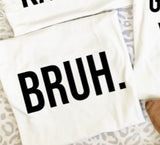 Bruh Tee/Sweatshirt